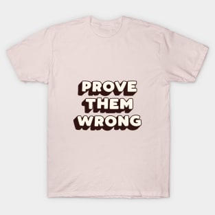 Prove Them Wrong in peach pink black white T-Shirt